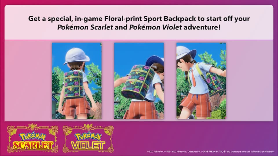 Graphic with title text reading "Get a special, in-game Floral-print Sport Backpack to start off your Pokémon Scarlet and Pokémon Violet adventure!" followed by three gameplay screenshot close-ups of a floral print backpack being worn by the player character. Below these screenshots are the logos for Pokémon Scarlet and Pokémon Violet, along with text copyright information.